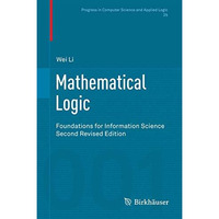 Mathematical Logic: Foundations for Information Science [Hardcover]