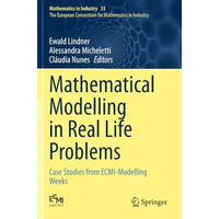 Mathematical Modelling in Real Life Problems: Case Studies from ECMI-Modelling W [Paperback]