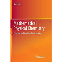 Mathematical Physical Chemistry: Practical and Intuitive Methodology [Paperback]