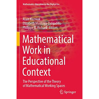 Mathematical Work in Educational Context: The Perspective of the Theory of Mathe [Paperback]