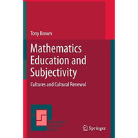 Mathematics Education and Subjectivity: Cultures and Cultural Renewal [Hardcover]