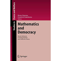 Mathematics and Democracy: Recent Advances in Voting Systems and Collective Choi [Hardcover]