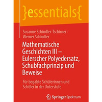 Mathematische Geschichten III  Eulerscher Polyedersatz, Schubfachprinzip und Be [Paperback]