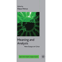 Meaning and Analysis: New Essays on Grice [Hardcover]