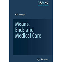 Means, Ends and Medical Care [Hardcover]