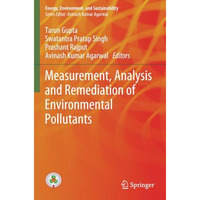 Measurement, Analysis and Remediation of Environmental Pollutants [Paperback]