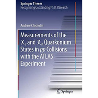 Measurements of the X c and X b Quarkonium States in pp Collisions with the ATLA [Paperback]