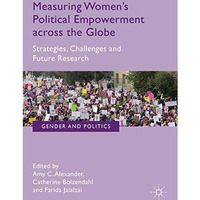 Measuring Womens Political Empowerment across the Globe: Strategies, Challenges [Hardcover]