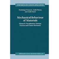 Mechanical Behaviour of Materials: Volume II: Viscoplasticity, Damage, Fracture  [Paperback]