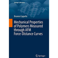 Mechanical Properties of Polymers Measured through AFM Force-Distance Curves [Hardcover]