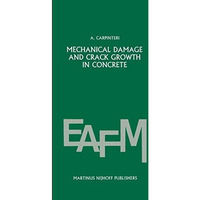 Mechanical damage and crack growth in concrete: Plastic collapse to brittle frac [Hardcover]