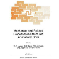 Mechanics and Related Processes in Structured Agricultural Soils [Hardcover]