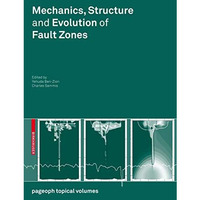 Mechanics, Structure and Evolution of Fault Zones [Paperback]