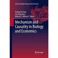 Mechanism and Causality in Biology and Economics [Paperback]