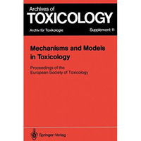 Mechanisms and Models in Toxicology: Proceedings of the European Society of Toxi [Paperback]