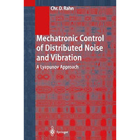 Mechatronic Control of Distributed Noise and Vibration: A Lyapunov Approach [Paperback]