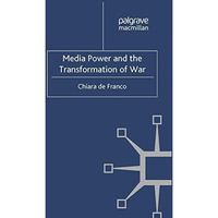 Media Power and The Transformation of War [Paperback]