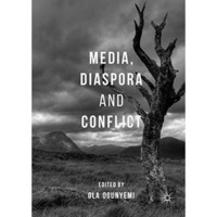 Media, Diaspora and Conflict [Hardcover]