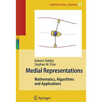 Medial Representations: Mathematics, Algorithms and Applications [Paperback]