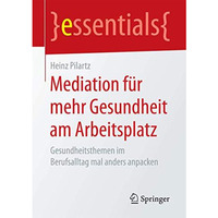 Mediation f?r mehr Gesundheit am Arbeitsplatz: Gesundheitsthemen im Berufsalltag [Paperback]