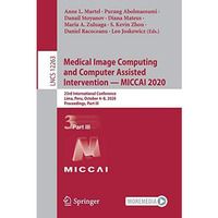 Medical Image Computing and Computer Assisted Intervention  MICCAI 2020: 23rd I [Paperback]