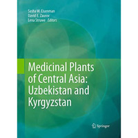 Medicinal Plants of Central Asia: Uzbekistan and Kyrgyzstan [Paperback]