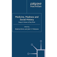 Medicine, Madness and Social History: Essays in Honour of Roy Porter [Paperback]