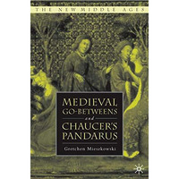 Medieval Go-betweens and Chaucer's Pandarus [Hardcover]