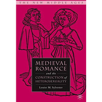 Medieval Romance and the Construction of Heterosexuality [Hardcover]