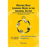 Meeting Basic Learning Needs in the Informal Sector: Integrating Education and T [Paperback]