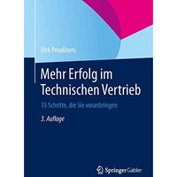 Mehr Erfolg im Technischen Vertrieb: 15 Schritte, die Sie voranbringen [Paperback]