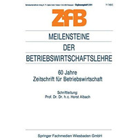 Meilensteine der Betriebswirtschaftslehre: 60 Jahre Zeitschrift f?r Betriebswirt [Paperback]