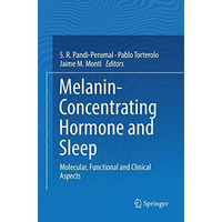 Melanin-Concentrating Hormone and Sleep: Molecular, Functional and Clinical Aspe [Paperback]