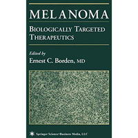 Melanoma: Biologically Targeted Therapeutics [Paperback]