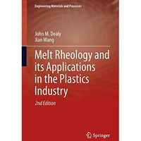 Melt Rheology and its Applications in the Plastics Industry [Hardcover]