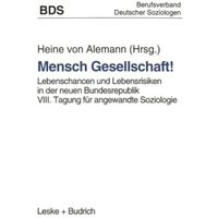 Mensch Gesellschaft!: Lebenschancen und Lebensrisiken in der neuen Bundesrepubli [Paperback]