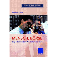 Mensch, B?rse!: Experten finden Worte f?r die Kurse [Paperback]