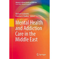 Mental Health and Addiction Care in the Middle East [Hardcover]