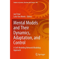 Mental Models and Their Dynamics, Adaptation, and Control: A Self-Modeling Netwo [Paperback]