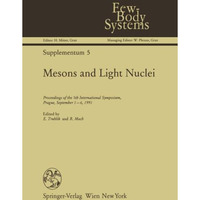 Mesons and Light Nuclei: Proceedings of the 5th International Symposium, Prague, [Paperback]