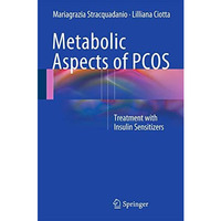 Metabolic Aspects of PCOS: Treatment With Insulin Sensitizers [Hardcover]