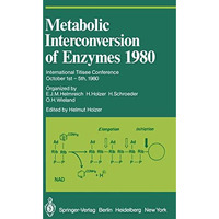 Metabolic Interconversion of Enzymes 1980: International Titisee Conference Octo [Paperback]