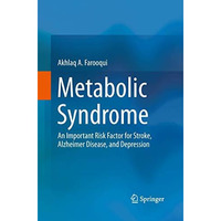 Metabolic Syndrome: An Important Risk Factor for Stroke, Alzheimer Disease, and  [Paperback]