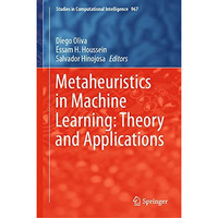 Metaheuristics in Machine Learning: Theory and Applications [Hardcover]