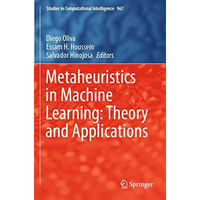 Metaheuristics in Machine Learning: Theory and Applications [Paperback]