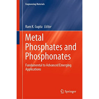 Metal Phosphates and Phosphonates: Fundamental to Advanced Emerging Applications [Hardcover]