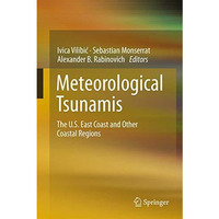 Meteorological Tsunamis: The U.S. East Coast and Other Coastal Regions [Hardcover]