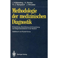 Methodologie der medizinischen Diagnostik: Entwicklung, Beurteilung und Anwendun [Paperback]