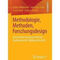 Methodologie, Methoden, Forschungsdesign: Ein Lehrbuch f?r fortgeschrittene Stud [Paperback]