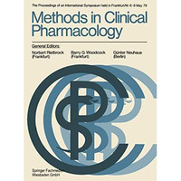 Methods in Clinical Pharmacology: The proceedings of an International Symposium  [Paperback]